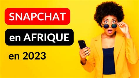 Snapchat en Afrique Les chiffres clés à connaître en 2023 Chedjou