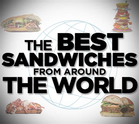 The Best Sandwiches From Around The World Manmadediy