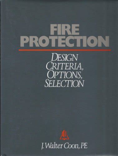 Fire Protection Design Criteria Options Selection Coon J Walter