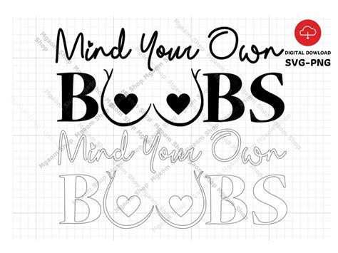 Mind Your Own Boobs Svg File Gift Svg For New Mom New Mommy Etsy Uk