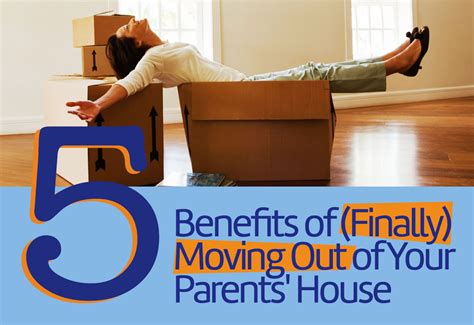 Five Benefits Of Finally Moving Out Of Your Parents House Cheap