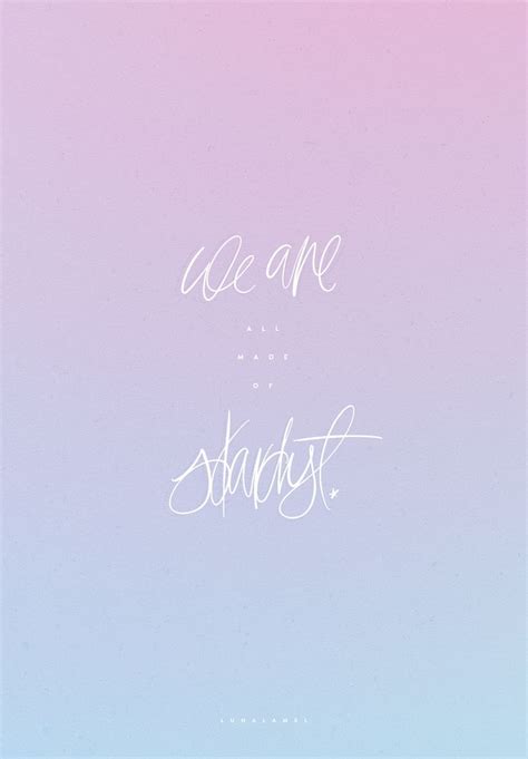We Are All Made Of Stardust Hand Lettering By Luna La Mel Mel Volkman