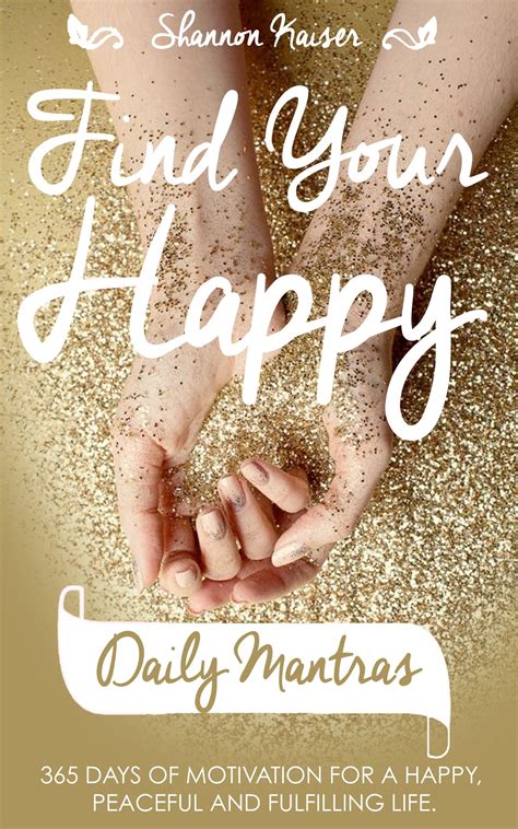 Find Your Happy Daily Mantras Book By Shannon Kaiser Available Nov 2014