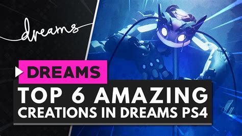 6 Amazing Creations Made In Dreams Ps4 Youtube