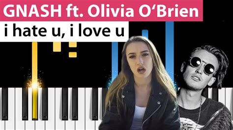 Gnash I Hate U I Love U Ft Olivia Obrien Piano Tutorial Easy