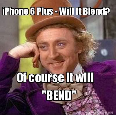 Meme Creator Funny Iphone Plus Will It Blend Of Course It Will