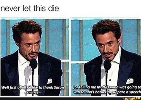 Or another character announces a certain menacing presence outside their place of residence or work, with the memes relying primarily on referencing various media. Never let this die - iFunny :) | Robert downey jr funny, Funny marvel memes, Downey junior