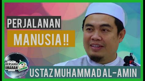 1 ч, 23 мин и 34 сек. Ustaz Muhammad Al-Amin @UMAA | Perjalanan Manusia - YouTube