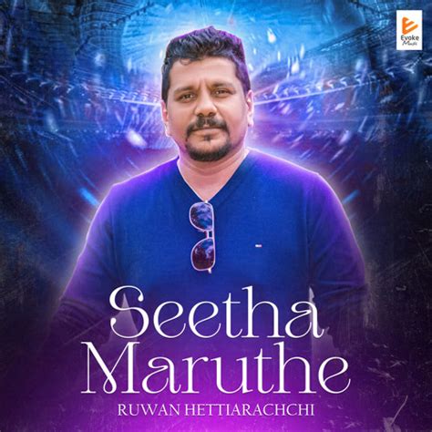 Stream Seetha Maruthe By Ruwan Hettiarachchi Listen Online For Free