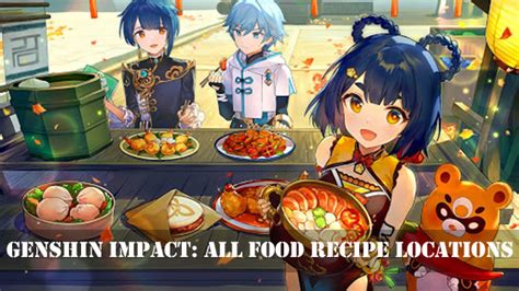 Genshin Impact Guide All Food Recipe Locations Gameskinny