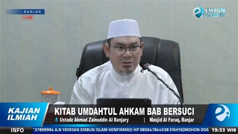 Ustadz Ahmad Zainuddin Al Banjary Kitab Umdahtul Ahkam Bab Bersuci