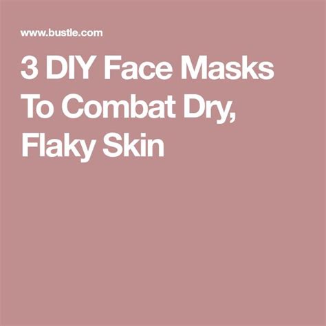 3 Diy Face Masks To Combat Dry Flaky Skin Flaky Skin Diy Face Mask