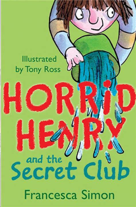 Horrid Henry And The Secret Club By Francesca Simon Book For Hire