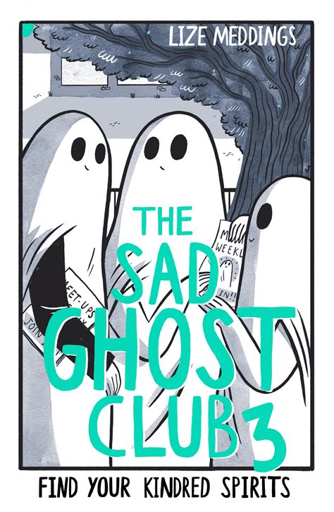 The Sad Ghost Club Volume 3 Find Your Kindred Spirits By Lize Meddings