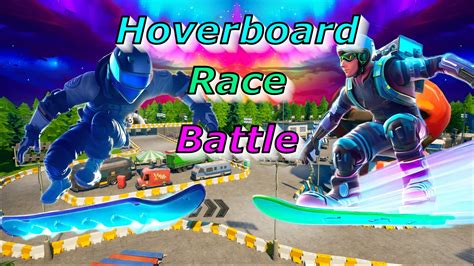 Hoverboard Race Battle 4011 2774 7611 By Lootmonger Fortnite Creative