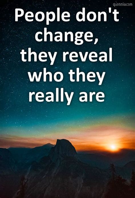 The judge observed, time may change, people may change, but law should not change. People don't change, they reveal who they really are ...