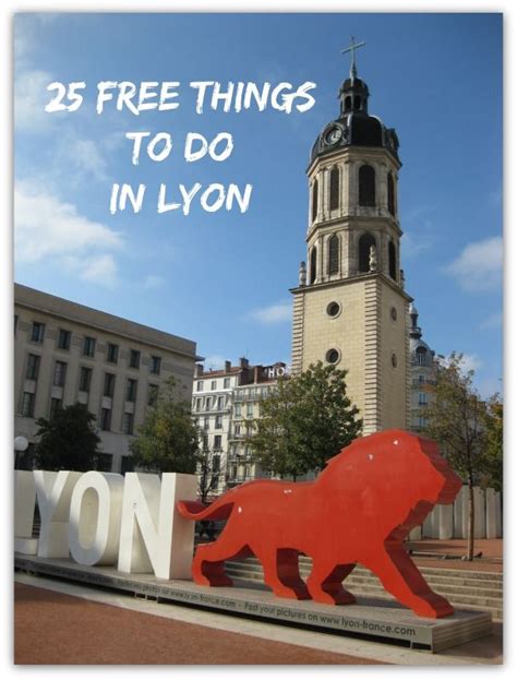 Top 25 Free Things To Do In Lyon Lyon France Travel Lyon Travel