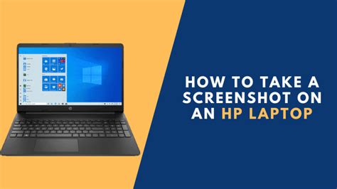 How To Take A Screenshot On An Hp Laptop Windows 10 And 81 Take A