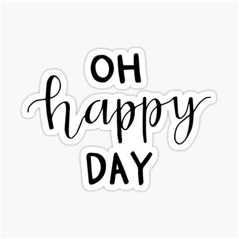 Oh Happy Day Ts And Merchandise Redbubble