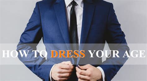 How To Dress Your Age Dressing Code For Different Age Groups