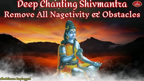 Chanting Om Namaha Shivay Mantra Shiv Mantra Remove All