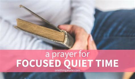 A Prayer For Focused Quiet Time Daily Devotionals And Bible Study