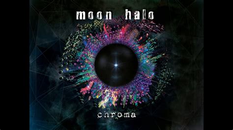 Moon Halo Promo Video And Credits For The Album Chroma Youtube