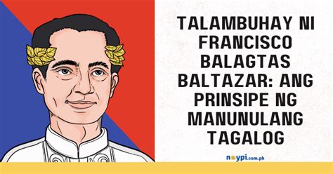 Talambuhay Ni Francisco Balagtas Ang Prinsipe Ng Manunulang Tagalog