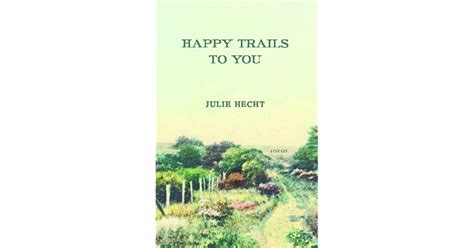 Happy Trails To You By Julie Hecht