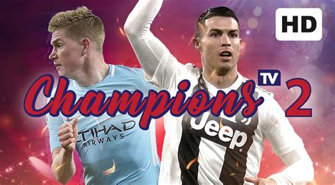 Live Streaming Champions Tv 2