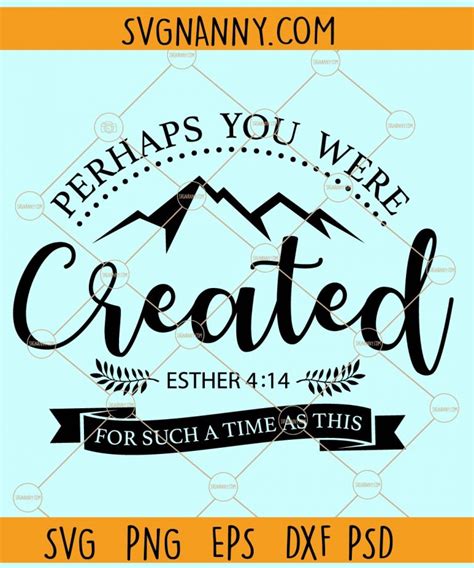 Perhaps You Were Created For Such A Time As This Esther 4 14 Svg