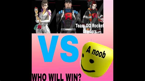 Noob Vs Team Go Rocket Leaders Who Will Win Youtube