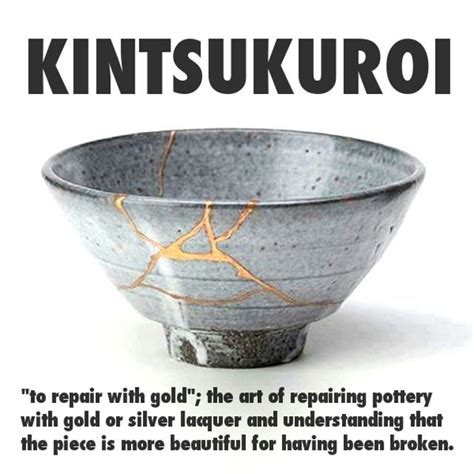 As a philosophy, the belief is that the object is more valuable and beautiful with its history revealed. Kintsugi- The Japanese artform of repairing 'broken ...