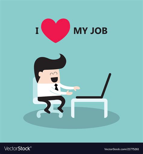 Businessman Working On Laptop I Love My Job Vector Image