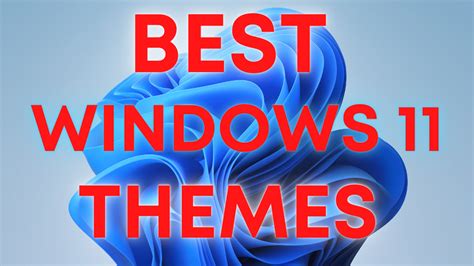 15 Best Windows 11 Themes And Skins To Download For Free 2023