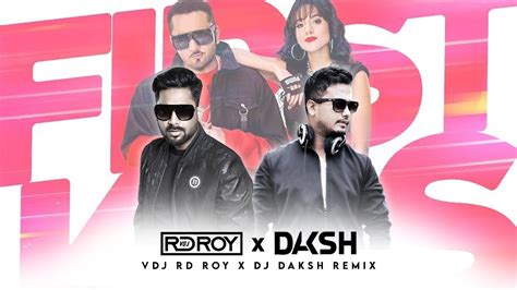 First Kiss Yo Yo Honey Singh Vdj Rd Roy X Dj Daksh Remix Youtube
