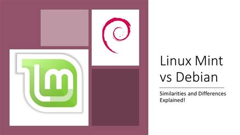 Linux Mint Vs Debian Similarities And Differences