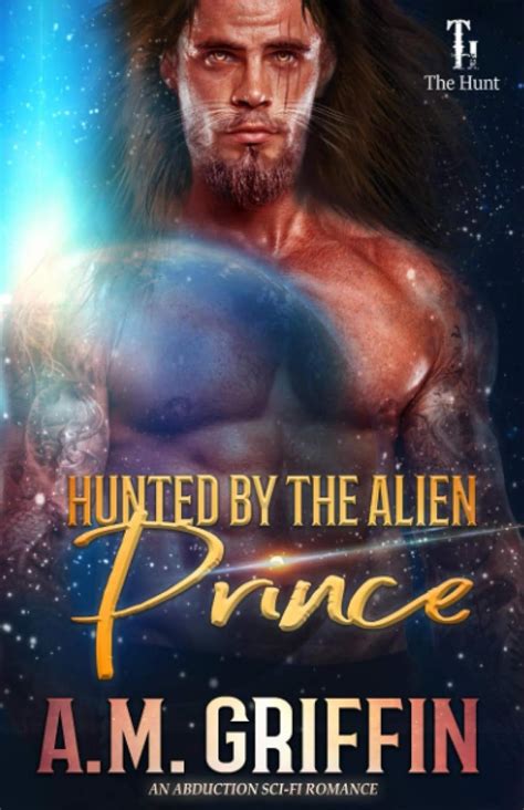 Hunted By The Alien Prince An Alien Abduction Romance The