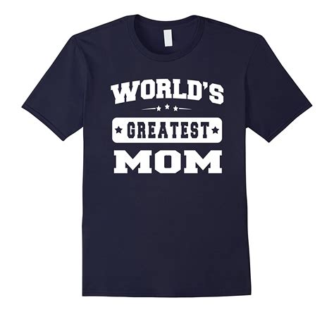 Worlds Greatest Mom Mother Day T Idea T Shirt Art Artvinatee