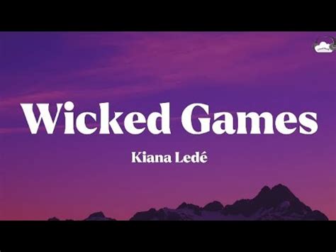 Wicked Games Kiana Led Lyrics Youtube