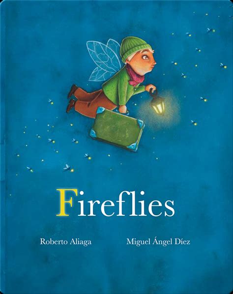 Fireflies Childrens Book By Roberto Aliaga With Illustrations By