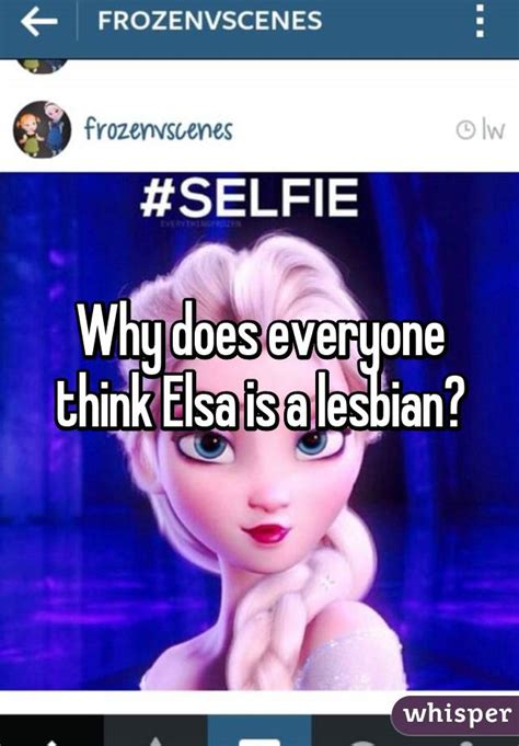 Why Does Everyone Think Elsa Is A Lesbian