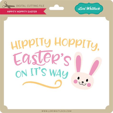 Hippity Hoppity Easter 2 Lori Whitlocks Svg Shop