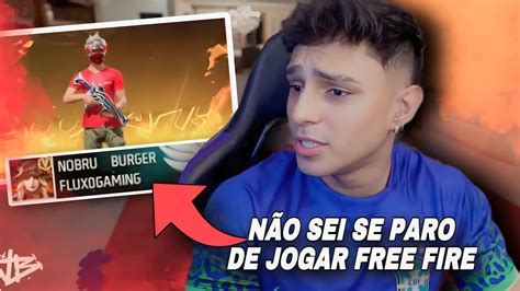 NOBRU PERDEU O VERIFICADO PENSOU ATÉ EM PARAR DO JOGAR FF NOBRU FEZ