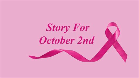 Breast Cancer Story October 2nd Youtube