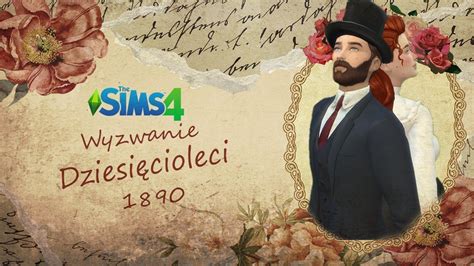 Wyzwanie Dziesięcioleci Rok 1890 KoŃ W Domu Odc19 The Sims 4