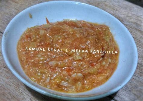 Disarankan kalau sudah terbuka, di simpan dalam lemari. Resep Sambal Serai oleh Melka Faradilla Husna Sembiring ...