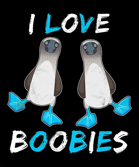 I Love Boobies Funny Booby Bird T Digital Art By Philip Anders