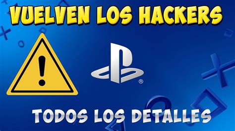 AtenciÓn Vuelven Los Hackers A Playstation Ps4 Youtube