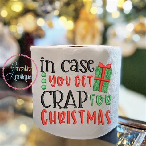 In Case You Get Crap For Christmas Embroidery Design Creative Appliques